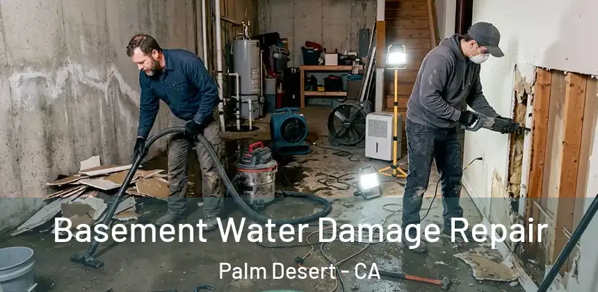 Basement Water Damage Repair Palm Desert - CA