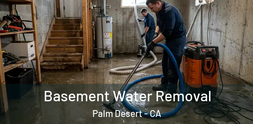 Basement Water Removal Palm Desert - CA