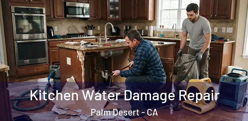 Kitchen Water Damage Repair Palm Desert - CA