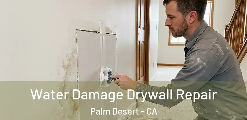  Water Damage Drywall Repair Palm Desert - CA